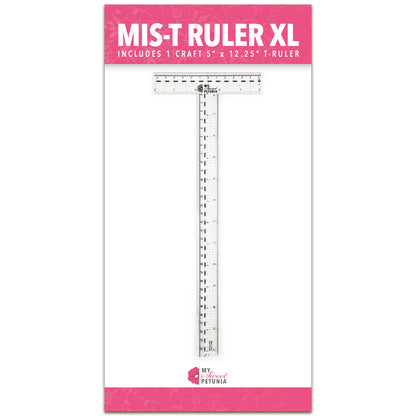 My Sweet Petunia MIS-T Ruler XL