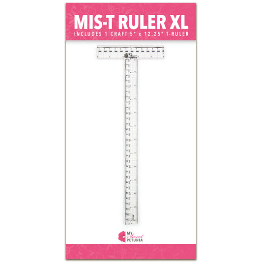 My Sweet Petunia MIS-T Ruler XL